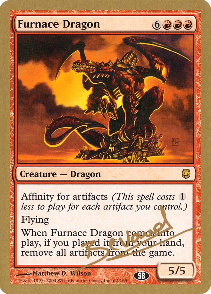 Furnace Dragon (Manuel Bevand) (SB) [World Championship Decks 2004] | Kessel Run Games Inc. 