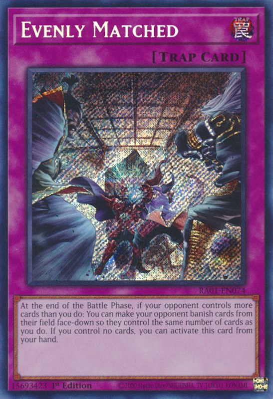 Evenly Matched [RA01-EN074] Secret Rare | Kessel Run Games Inc. 