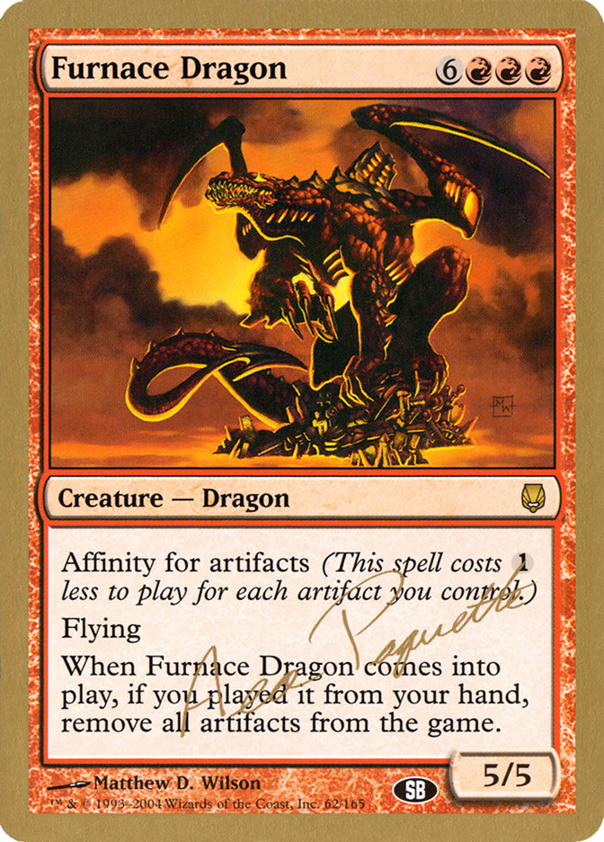 Furnace Dragon (Aeo Paquette) (SB) [World Championship Decks 2004] | Kessel Run Games Inc. 