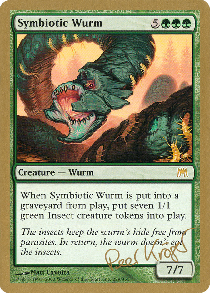 Symbiotic Wurm (Peer Kroger) [World Championship Decks 2003] | Kessel Run Games Inc. 