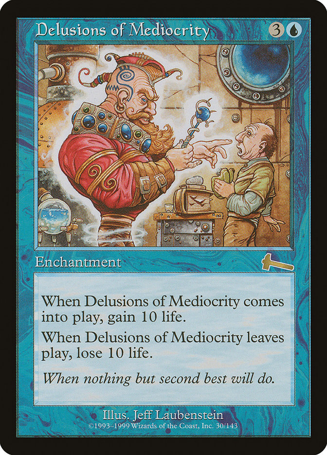 Delusions of Mediocrity [Urza's Legacy] | Kessel Run Games Inc. 