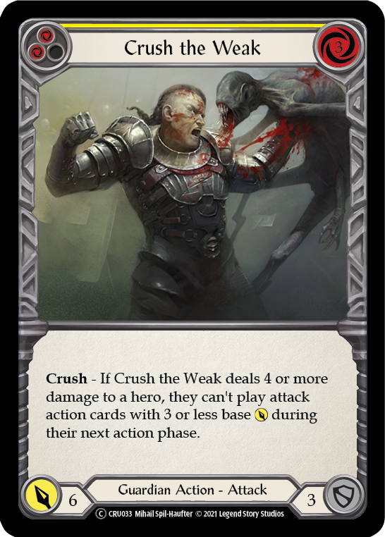 Crush the Weak (Yellow) [U-CRU033] (Crucible of War Unlimited)  Unlimited Normal | Kessel Run Games Inc. 