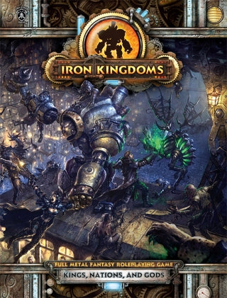 Iron Kingdoms RPG: Kings, Nations, and Gods HC | Kessel Run Games Inc. 
