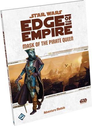 Edge of the Empire: Mask of The Pirate Queen | Kessel Run Games Inc. 