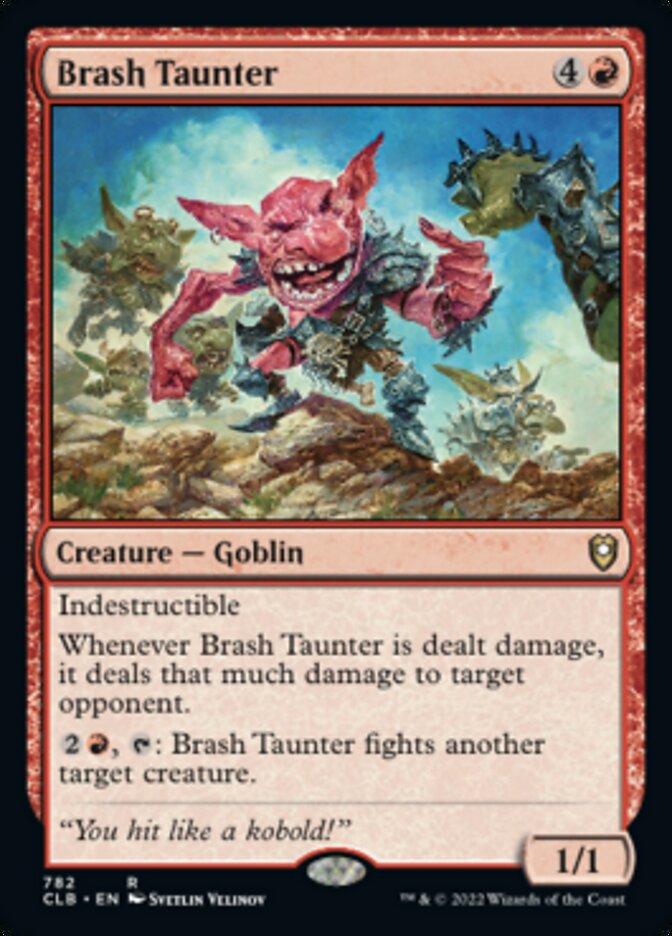 Brash Taunter [Commander Legends: Battle for Baldur's Gate] | Kessel Run Games Inc. 