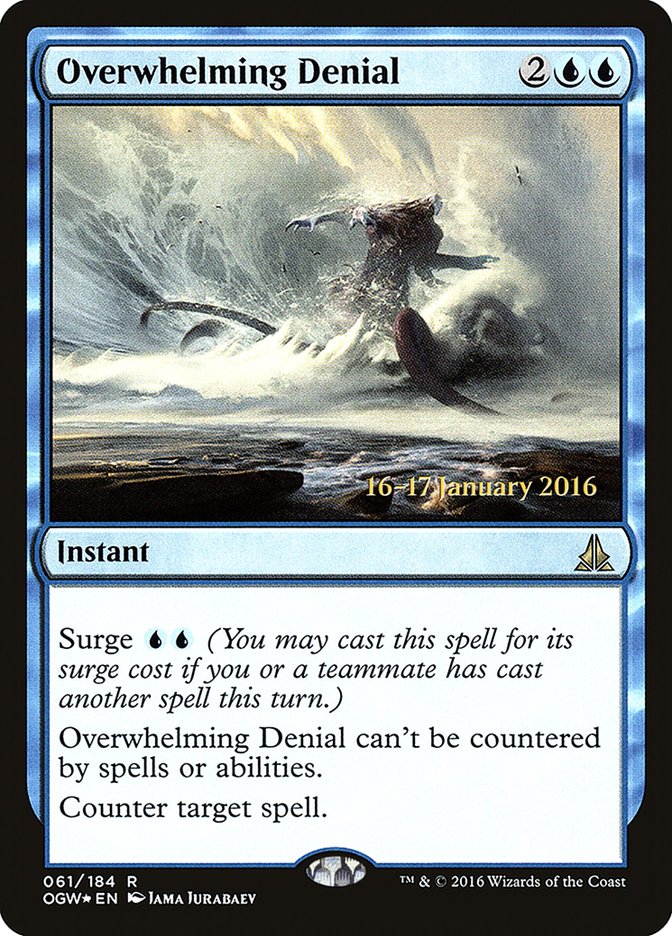 Overwhelming Denial [Oath of the Gatewatch Prerelease Promos] | Kessel Run Games Inc. 