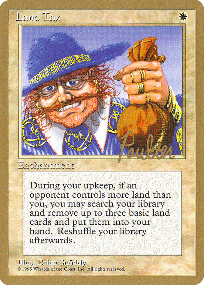 Land Tax (Preston Poulter) [Pro Tour Collector Set] | Kessel Run Games Inc. 