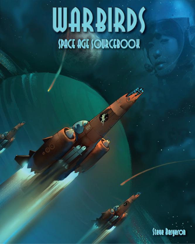 Space age sourcebook Warbirds RPG Supplement | Kessel Run Games Inc. 